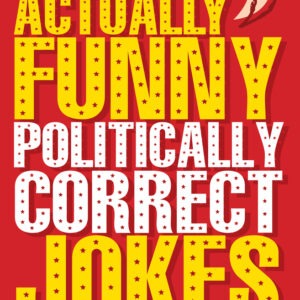 ACTUALLY FUNNY POLITICALLY CORRECT JOKES