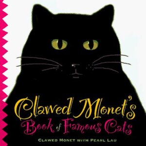 CLAWED MONET'S BOOK OF FAMOUS CATS