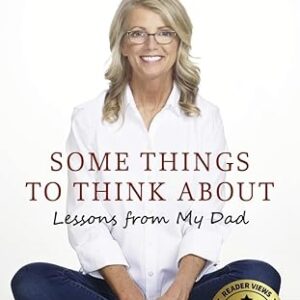 SOME THINGS TO THINK ABOUT: LESSONS FROM MY DAD