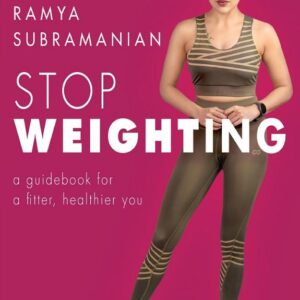 STOP WEIGHTING: A GUIDEBOOK TO A FITTER, HEALTHIER YOU