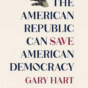 THE AMERICAN REPUBLIC CAN SAVE AMERICAN DEMOCRACY