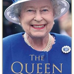 THE QUEEN: THE LIFE AND FAMILY OF QUEEN ELIZABETH II