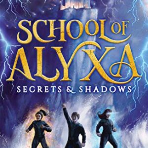 SECRETS AND SHADOWS (SCHOOL OF ALYXA)
