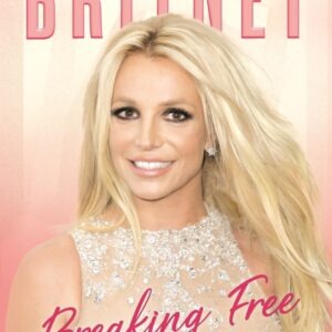 BRITNEY: BREAKING FREE: THE UNAUTHORIZED BIOGRAPHY (HARDCOVER 256 PAGES)